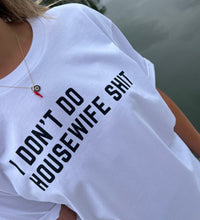 I don't do housewife shit T-shirt - Offshore Vodka